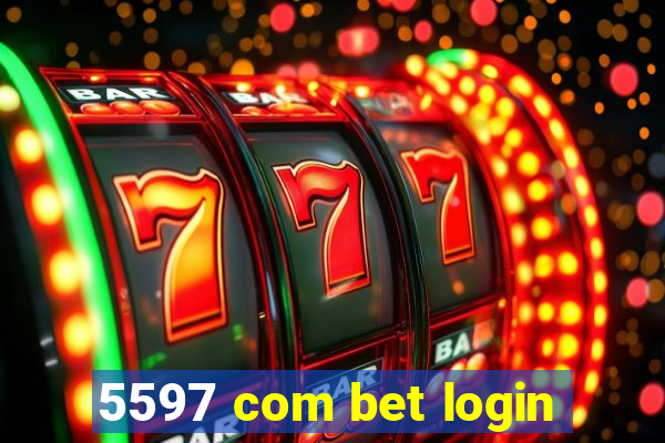 5597 com bet login